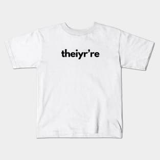 Theiyr're Their There They're Grammar Typo Kids T-Shirt